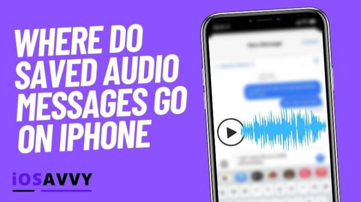 Where Do Saved Audios From Imessage Go